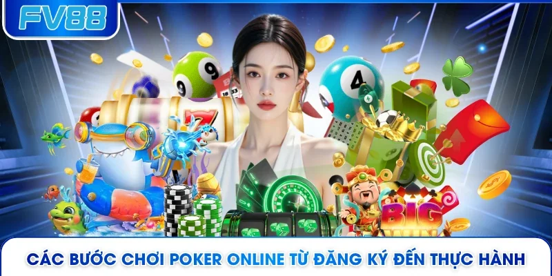 Các bước chơi Poker online từ đăng ký đến thực hành
