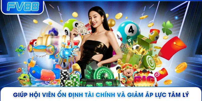 Giúp hội viên ổn định tài chính và giảm áp lực tâm lý