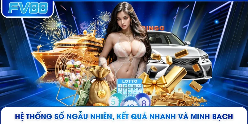 Hệ thống số ngẫu nhiên, kết quả nhanh và minh bạch