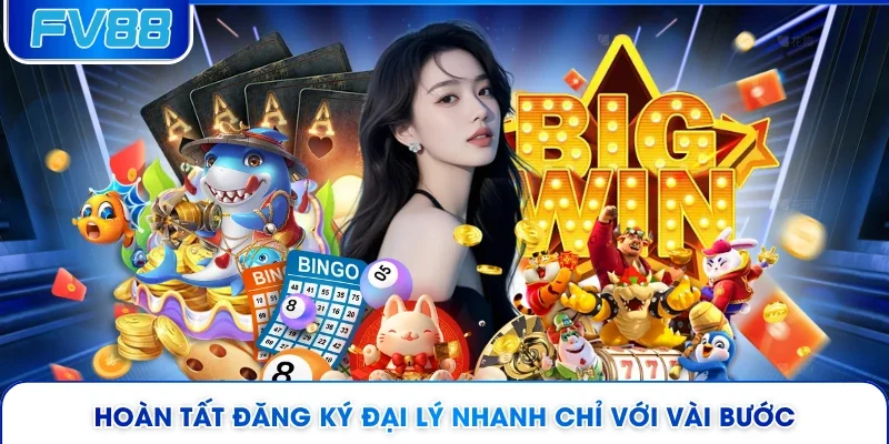 Hoàn tất đăng ký đại lý nhanh chỉ với vài bước