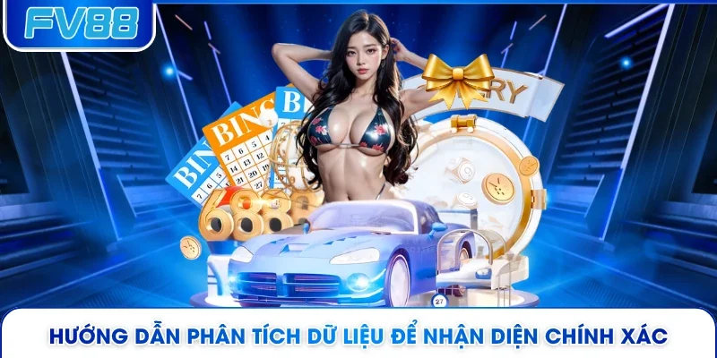 Hướng dẫn phân tích dữ liệu để nhận diện chính xác 