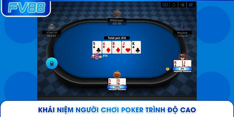 Khái niệm người chơi Poker trình độ cao