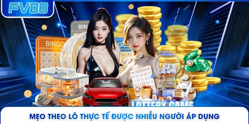 Mẹo theo lô thực tế được nhiều người áp dụng