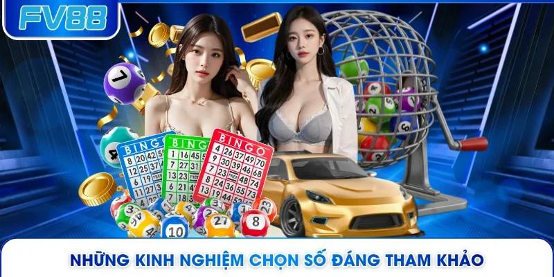 Những kinh nghiệm chọn số đáng tham khảo 