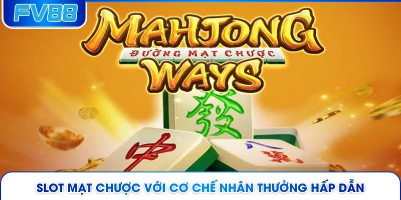 Slot mạt chược với cơ chế nhân thưởng hấp dẫn